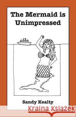 The Mermaid is Unimpressed Sandy Kealty 9781999728311 Beachy Books - książka