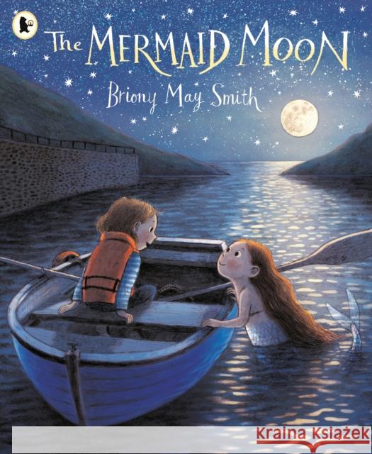 The Mermaid Moon Briony May Smith 9781529517040 Walker Books Ltd - książka