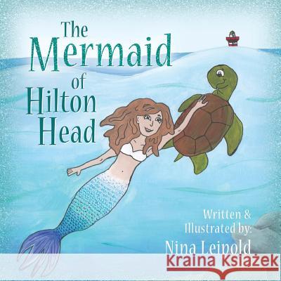 The Mermaid of Hilton Head Nina Leipold 9781944313388 Palmetto Publishing Group - książka