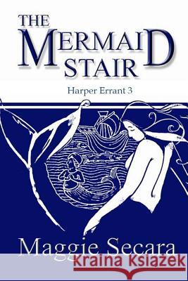 The Mermaid Stair Maggie Secara 9780981840178 Popinjay Press - książka