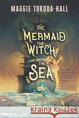 The Mermaid, the Witch, and the Sea Maggie Tokuda-Hall 9781536215892 Candlewick Press (MA) - książka