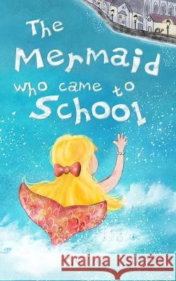 The Mermaid Who Came to School: A Funny Thing Happened on World Book Day Moira Munro 9780957109902 Paperchard Books - książka