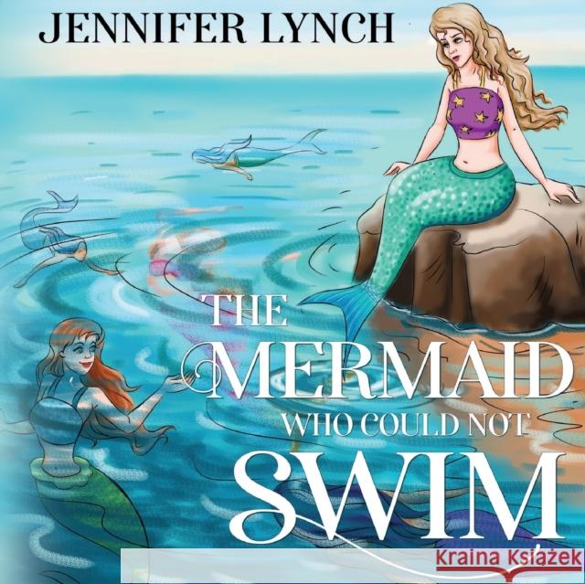 The Mermaid who could not Swim Jennifer Lynch 9781838750749 Pegasus Elliot Mackenzie Publishers - książka