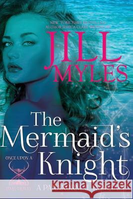 The Mermaid's Knight Jill Myles 9781505347661 Createspace - książka