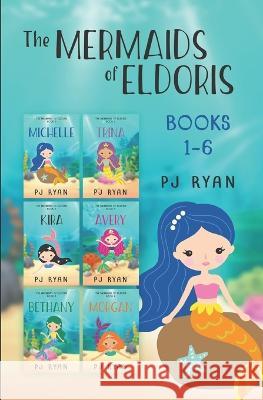 The Mermaids of Eldoris: Books 1-6: A funny chapter book series for kids ages 9-12 Pj Ryan 9781706588948 Independently Published - książka