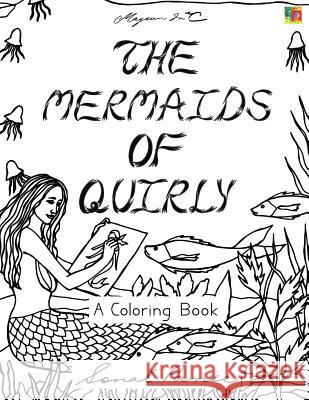 The Mermaids Of Quirly: A Coloring Book Panse, Sonal 9781539121251 Createspace Independent Publishing Platform - książka