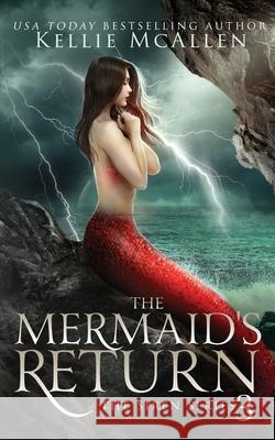 The Mermaid's Return Kellie McAllen 9781720330097 Createspace Independent Publishing Platform - książka