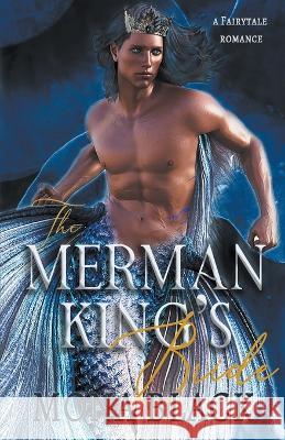 The Merman King's Bride: A Fairytale Romance Mona Black   9798201790578 Black Wing Press - książka