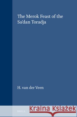 The Merok Feast of the Sa'dan Toradja H. Va 9789004286092 Brill - książka