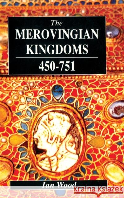 The Merovingian Kingdoms 450 - 751 Ian Wood 9781138139220 Routledge - książka