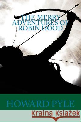 The Merry Adventures of Robin Hood Howard Pyle 9780615833576 Denton & White - książka