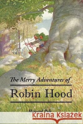 The Merry Adventures of Robin Hood Howard Pyle   9781434103468 Editorium - książka