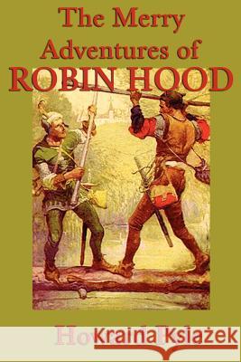 The Merry Adventures of Robin Hood Howard Pyle   9781617204722 Wilder Publications, Limited - książka