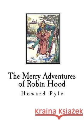 The Merry Adventures of Robin Hood Howard Pyle 9781721093854 Createspace Independent Publishing Platform - książka