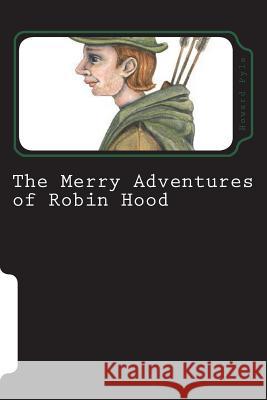 The Merry Adventures of Robin Hood Howard Pyle 9781722722753 Createspace Independent Publishing Platform - książka