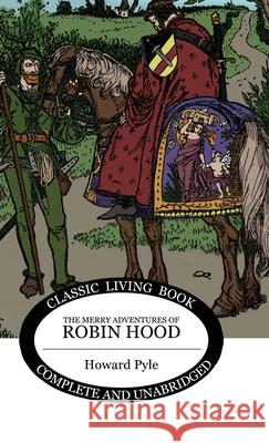 The Merry Adventures of Robin Hood Howard Pyle 9781922348548 Living Book Press - książka