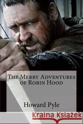 The Merry Adventures of Robin Hood Howard Pyle Howard Pyle Paula Benitez 9781542664264 Createspace Independent Publishing Platform - książka