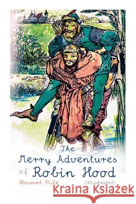 The Merry Adventures of Robin Hood (Illustrated): Children's Classics Howard Pyle 9788027339396 e-artnow - książka