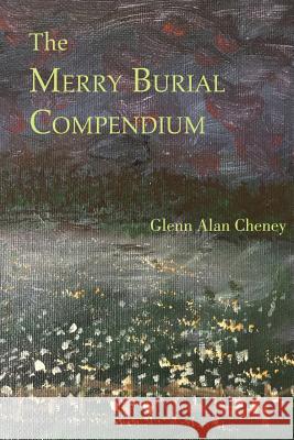 The Merry Burial Compendium Glenn Alan Cheney 9781947074040 New London Librarium - książka