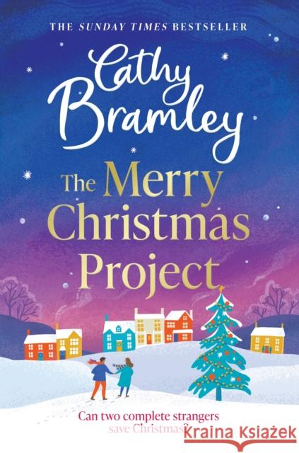 The Merry Christmas Project: A warm and cosy romance to curl up with this festive season for fans of The Holiday Cathy Bramley 9781398725867 Orion Publishing Co - książka