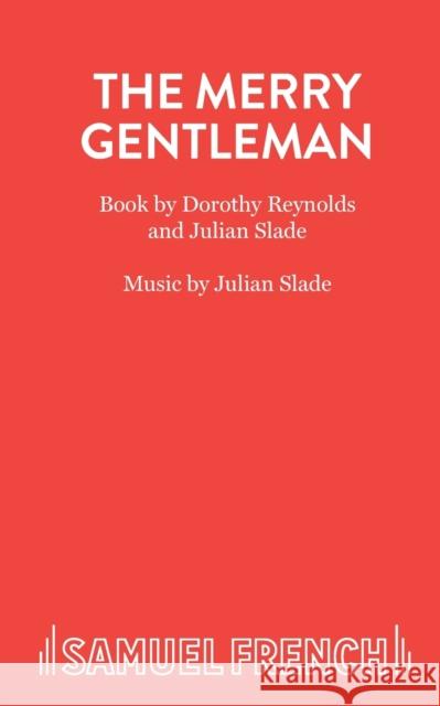 The Merry Gentlemen Slade, Julian 9780573080623 Samuel French Ltd - książka