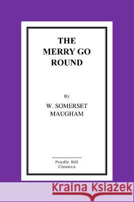 The Merry-go-round Somerset Maugham, W. 9781516872572 Createspace - książka