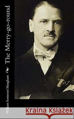 The Merry-go-round Maugham, William Somerset 9781541319936 Createspace Independent Publishing Platform - książka