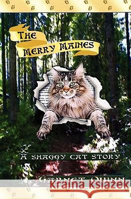 The Merry Maines: A Shaggy Cat Story Garnet Quinn 9781439212660 Booksurge Publishing - książka