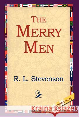 The Merry Men Robert Louis Stevenson 9781421808642 1st World Library - książka