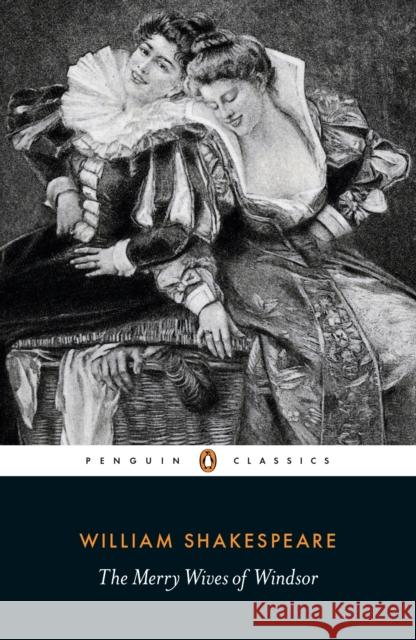 The Merry Wives of Windsor William Shakespeare 9780141396576 Penguin Books Ltd - książka