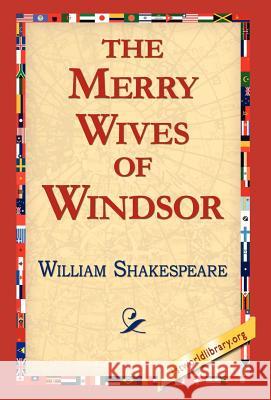 The Merry Wives of Windsor William Shakespeare 9781421813226 1st World Library - książka