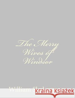 The Merry Wives of Windsor William Shakespeare 9781489511744 Createspace - książka