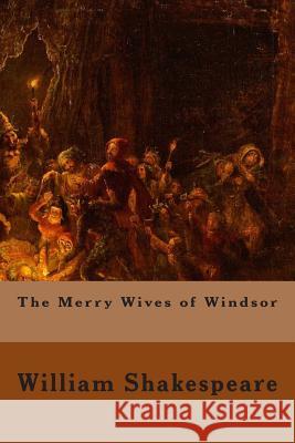 The Merry Wives of Windsor William Shakespeare 9781500487300 Createspace - książka