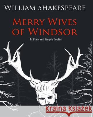 The Merry Wives of Windsor In Plain and Simple English: A Modern Translation and the Original Version Shakespeare, William 9781478163220 Createspace - książka