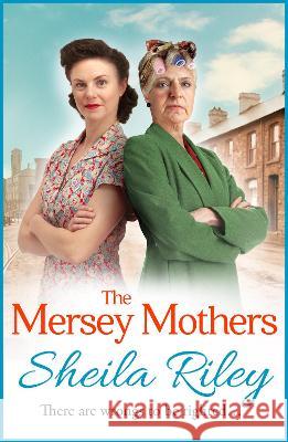 The Mersey Mothers: The gritty historical saga from Sheila Riley Sheila Riley 9781838896768 Boldwood Books Ltd - książka