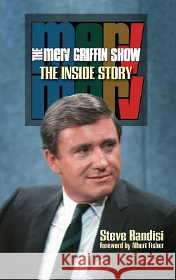 The Merv Griffin Show: The Inside Story (Hardback) Steve Randisi Albert Fisher 9781629333663 BearManor Media - książka