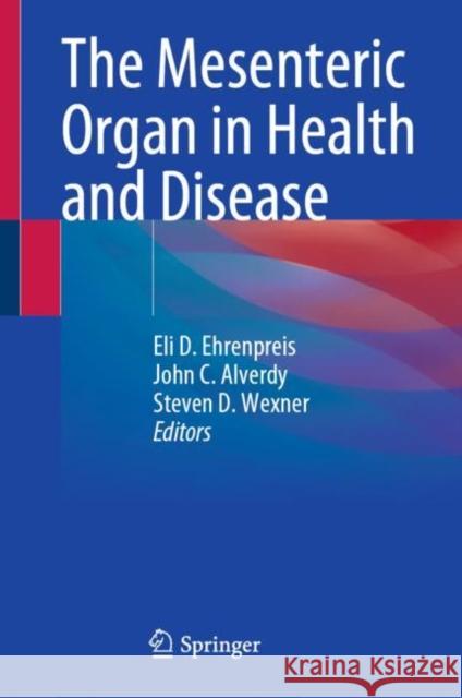 The Mesenteric Organ in Health and Disease Eli Ehrenpreis John C. Alverdy Steven D. Wexner 9783030719623 Springer - książka