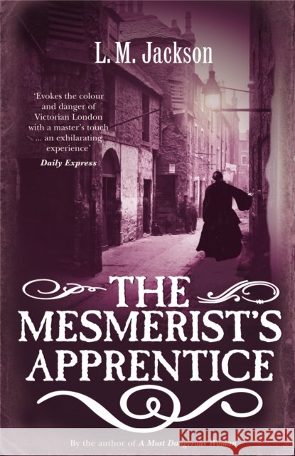 The Mesmerist's Apprentice : (Sarah Tanner 2) L. M. Jackson 9780099498421 Arrow Books - książka
