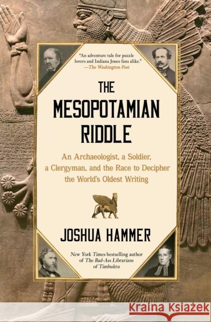 The Mesopotamian Riddle: An Archaeologist, a Soldier, a Clergyman, and the Race to Decipher the World's Oldest Writing Joshua Hammer 9781668015452 Simon & Schuster - książka
