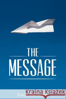 The Message Emily Sherwood 9781365293511 Lulu.com - książka