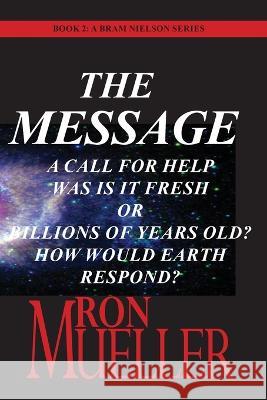 The Message Ron Mueller   9781682233115 Around the World Publishing LLC - książka