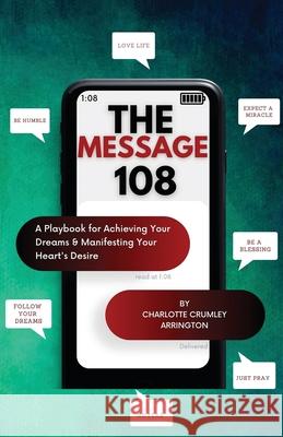 The Message 108 Charlotte Crumley-Arrington 9781737012047 Pen Legacy Publishing - książka