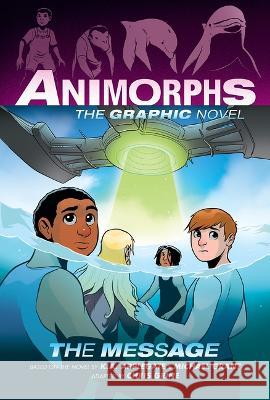 The Message (Animorphs Graphix #4) K. a. Applegate Michael Grant Chris Grine 9781338796216 Graphix - książka