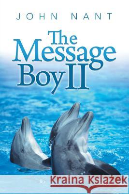 The Message Boy II John Nant 9781532057076 iUniverse - książka