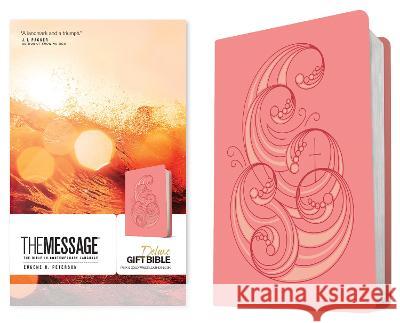 The Message Deluxe Gift Bible (Leather-Look, Pink and Gold Waves): The Bible in Contemporary Language Eugene H. Peterson 9781641586108 NavPress Publishing Group - książka