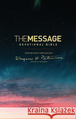 The Message Devotional Bible: Featuring Notes & Reflections from Eugene H. Peterson Eugene H. Peterson 9781631468230 NavPress Publishing Group - książka