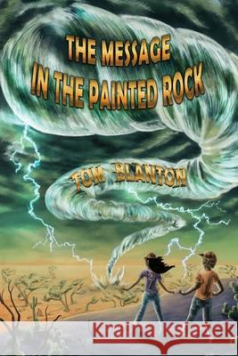 The Message in the Painted Rock Tom Blanton 9781684333547 Black Rose Writing - książka