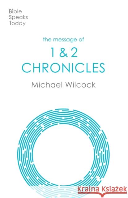 The Message of 1 & 2 Chronicles: One Church, One Faith, One Lord Michael (Author) Wilcock 9781789743845 Inter-Varsity Press - książka