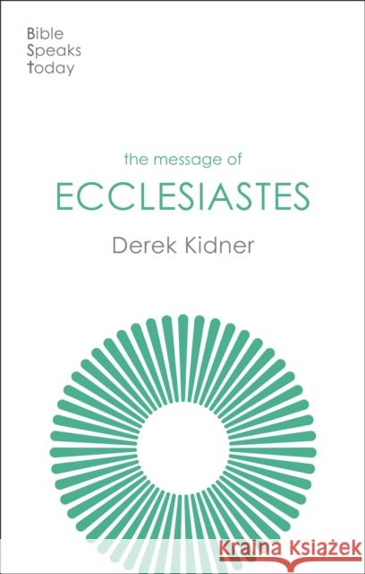 The Message of Ecclesiastes: A Time To Mourn And A Time To Dance Derek Kidner 9781789744385 Inter-Varsity Press - książka