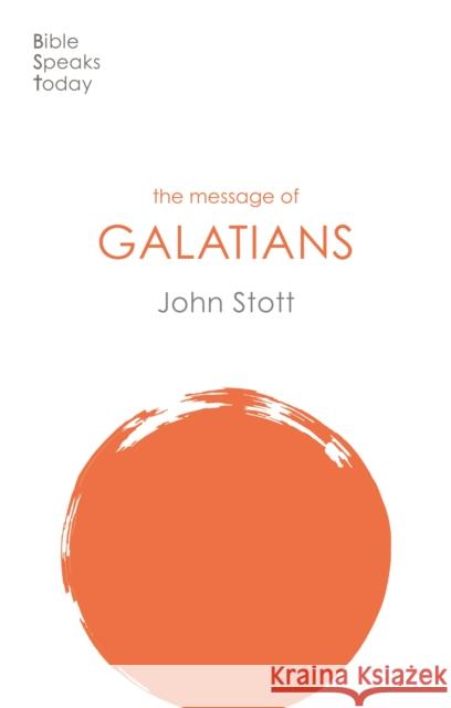 The Message of Galatians John (Author) Stott 9781789742428 Inter-Varsity Press - książka